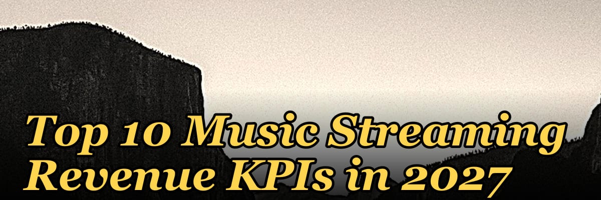 Top 10 Music Streaming Revenue KPIs in 2027