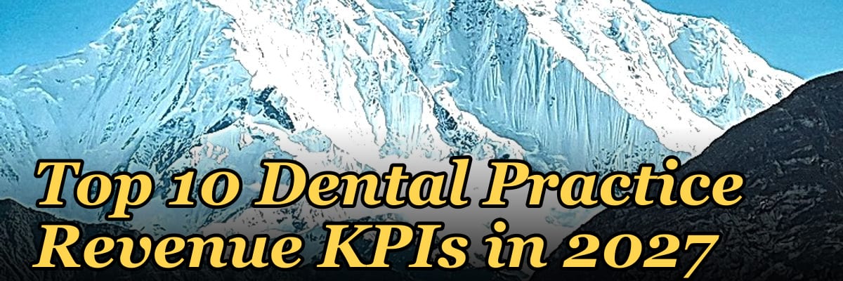 Top 10 Dental Practice Revenue KPIs in 2027