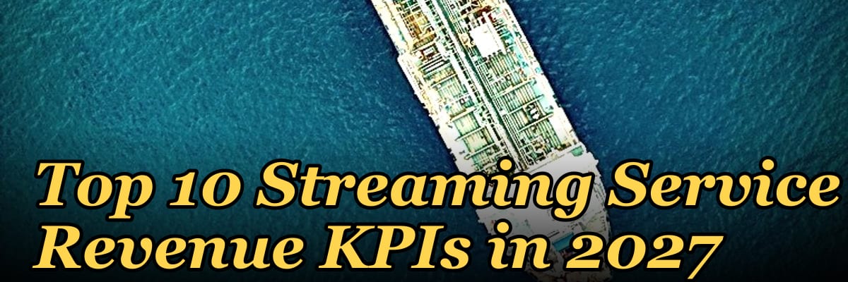 Top 10 Streaming Service Revenue KPIs in 2027