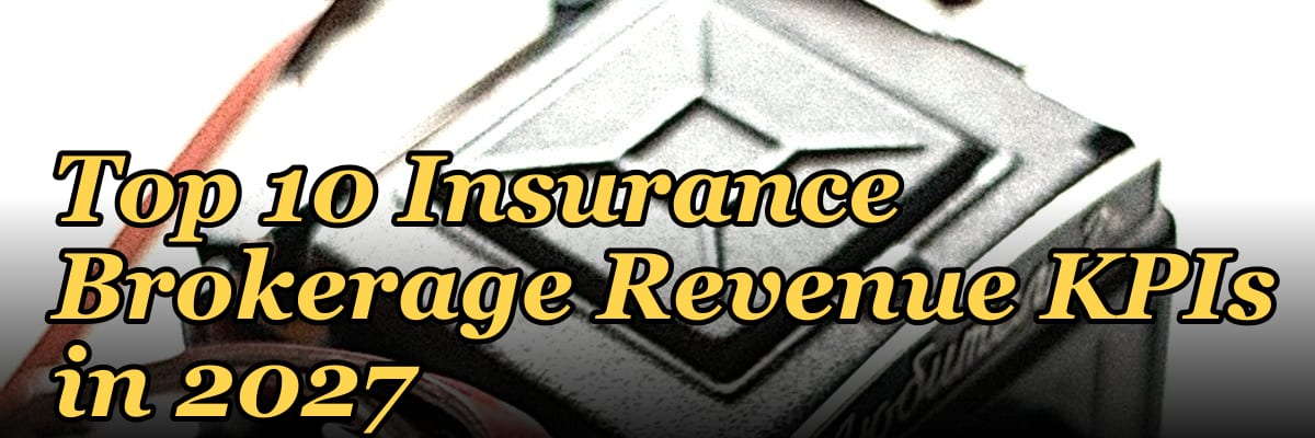 Top 10 Insurance Brokerage Revenue KPIs in 2027