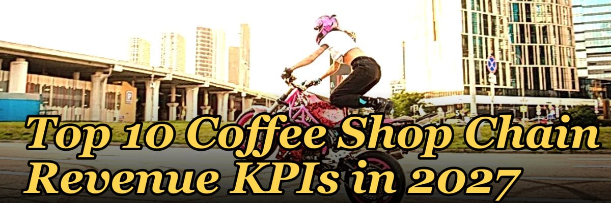 Top 10 Coffee Shop Chain Revenue KPIs in 2027