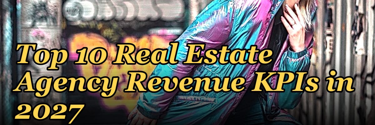 Top 10 Real Estate Agency Revenue KPIs in 2027