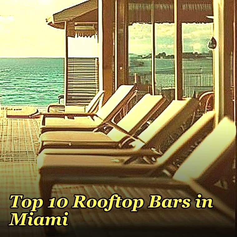 Top 10 Rooftop Bars in Miami
