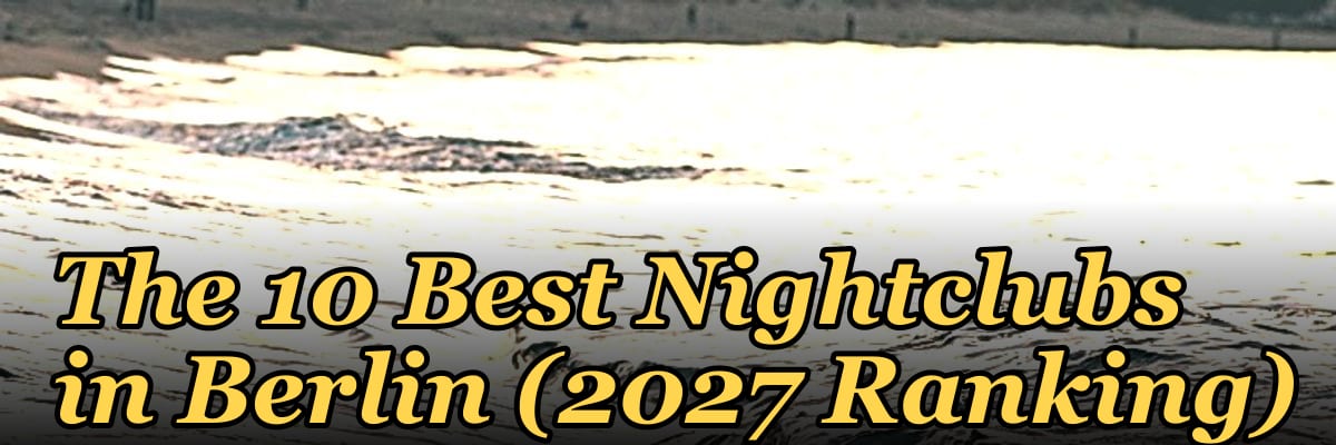 The 10 Best Nightclubs in Berlin (2027 Ranking)