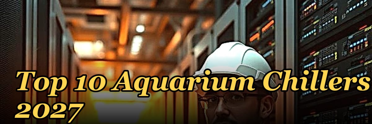 Top 10 Aquarium Chillers 2027