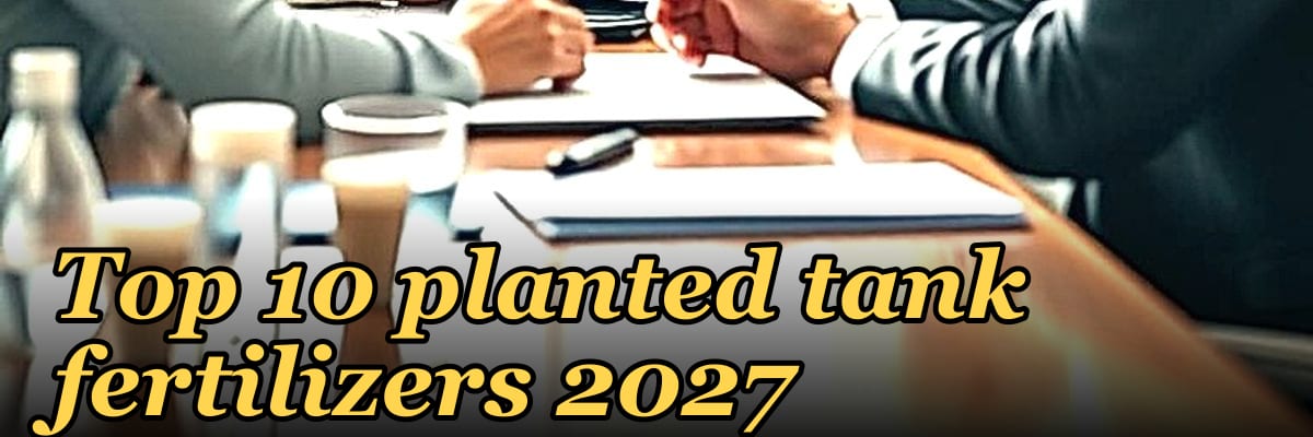 Top 10 planted tank fertilizers 2027
