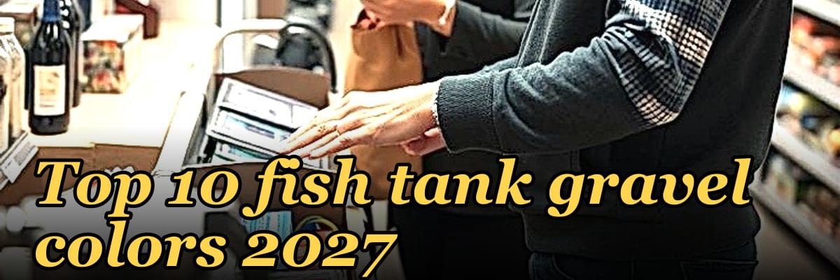 Top 10 fish tank gravel colors 2027