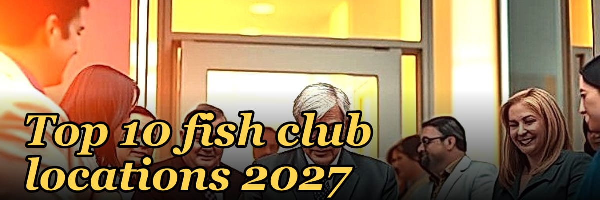 Top 10 fish club locations 2027