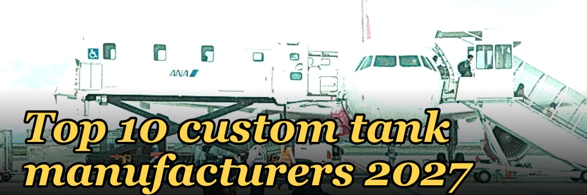 Top 10 custom tank manufacturers 2027