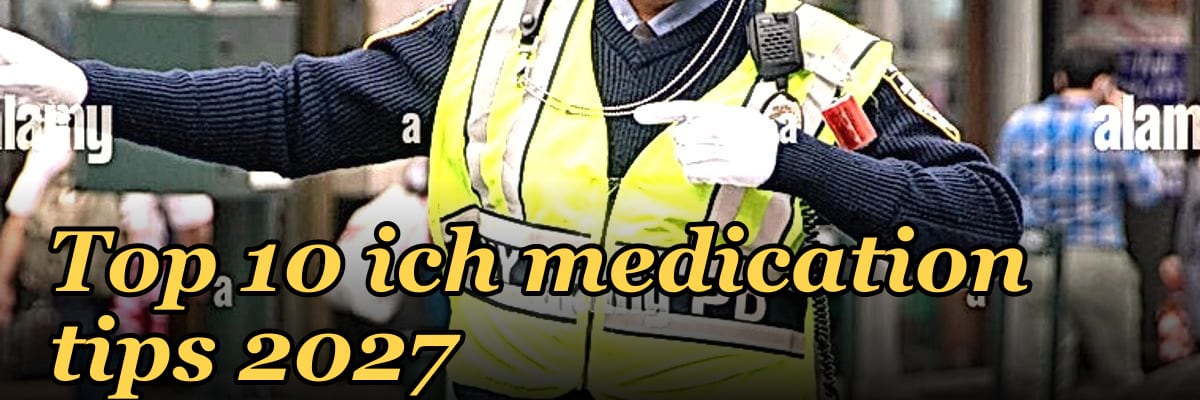 Top 10 ich medication tips 2027