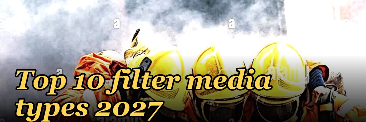 Top 10 filter media types 2027