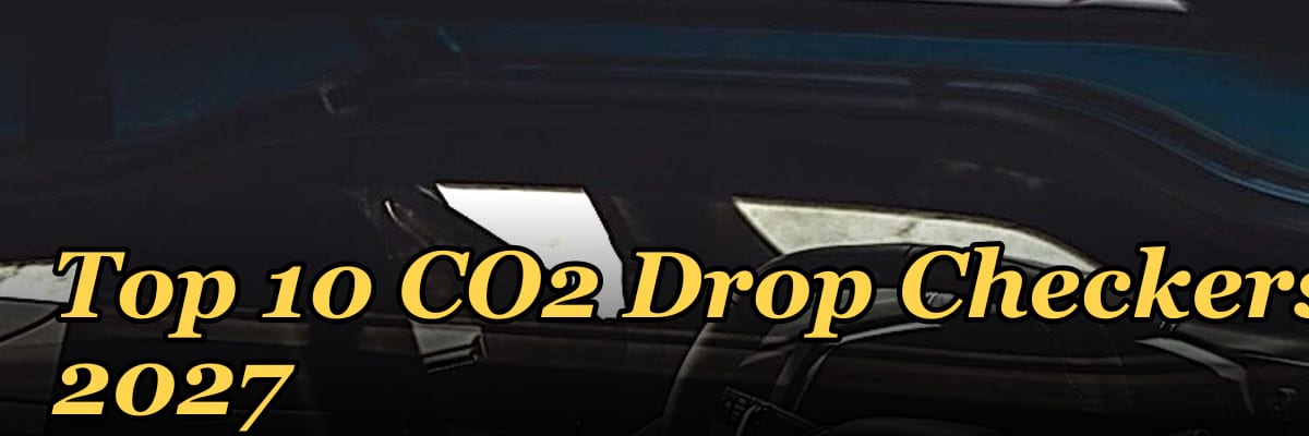 Top 10 CO2 Drop Checkers 2027