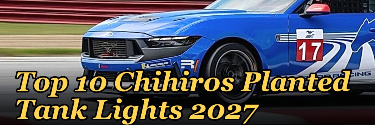 Top 10 Chihiros Planted Tank Lights 2027