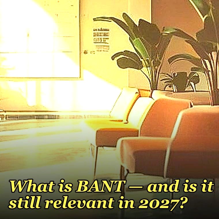 What is BANT — and is it still relevant in 2027?