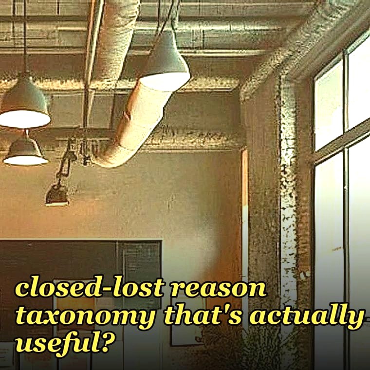 How do you build a closed-lost reason taxonomy that's actually useful?
