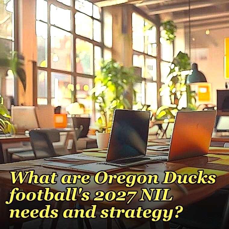 What are Oregon Ducks football's 2027 NIL needs and strategy?