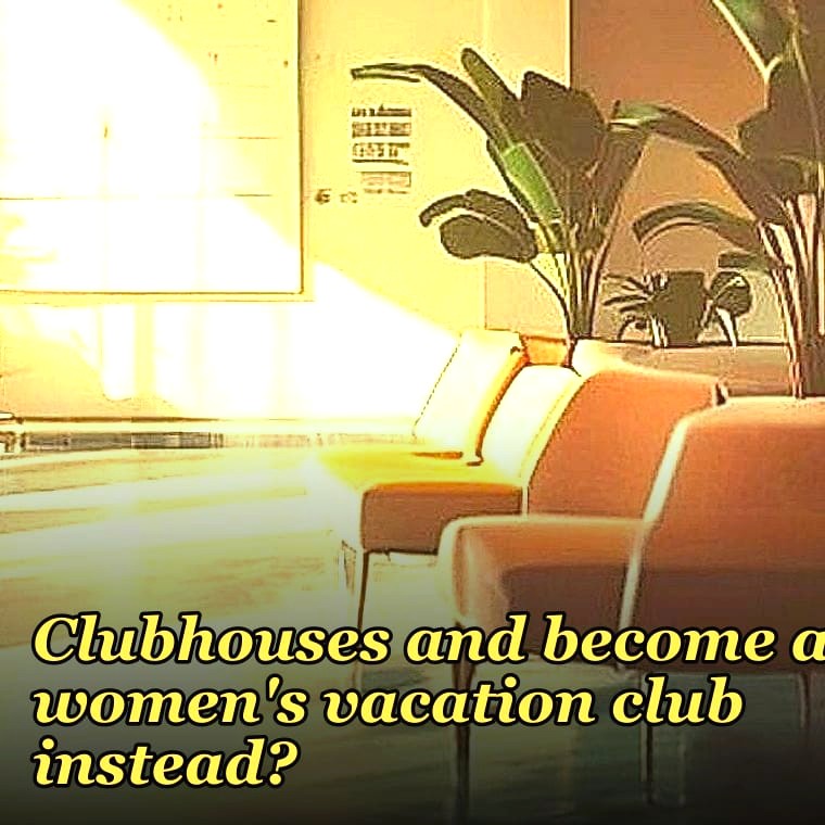 Should Chief ditch the Clubhouses and become a women's vacation club instead?