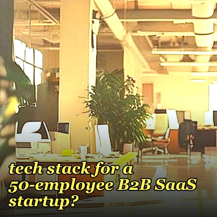 What is the 2027 sales tech stack for a 50-employee B2B SaaS startup?