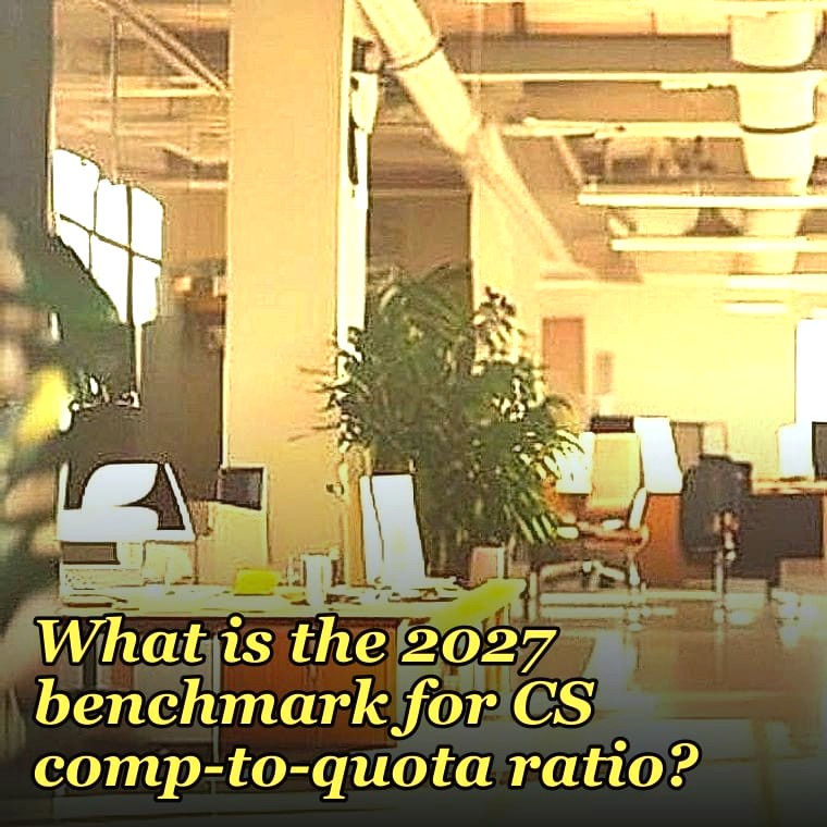 What is the 2027 benchmark for CS comp-to-quota ratio?