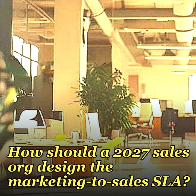 How should a 2027 sales org design the marketing-to-sales SLA?