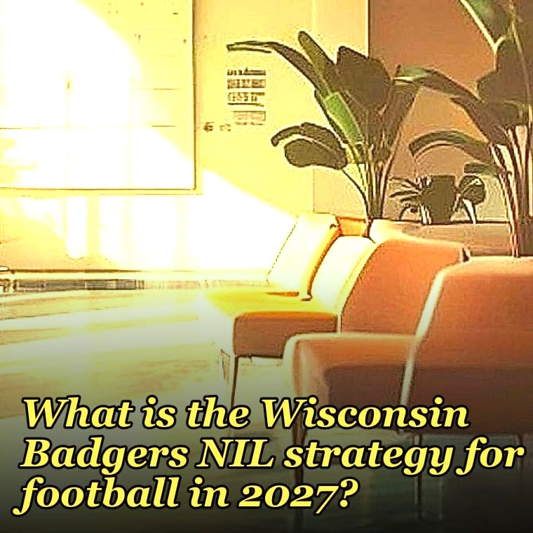 What is the Wisconsin Badgers NIL strategy for football in 2027?