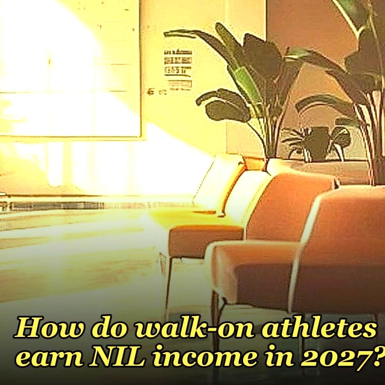 How do walk-on athletes earn NIL income in 2027?