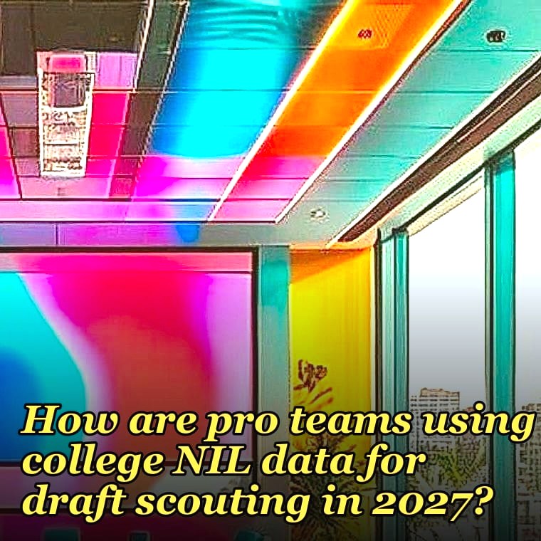 How are pro teams using college NIL data for draft scouting in 2027?