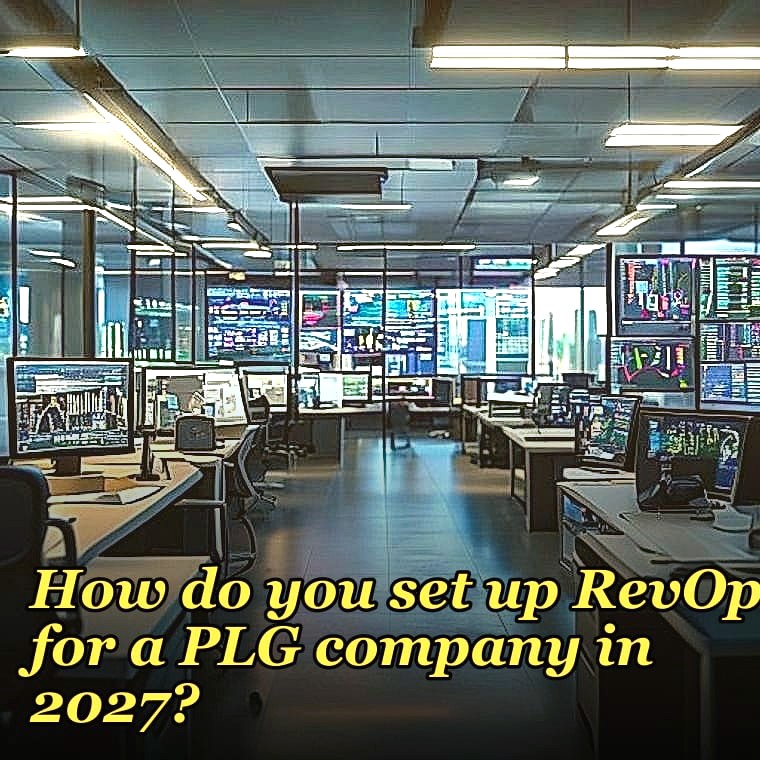 How do you set up RevOps for a PLG company in 2027?