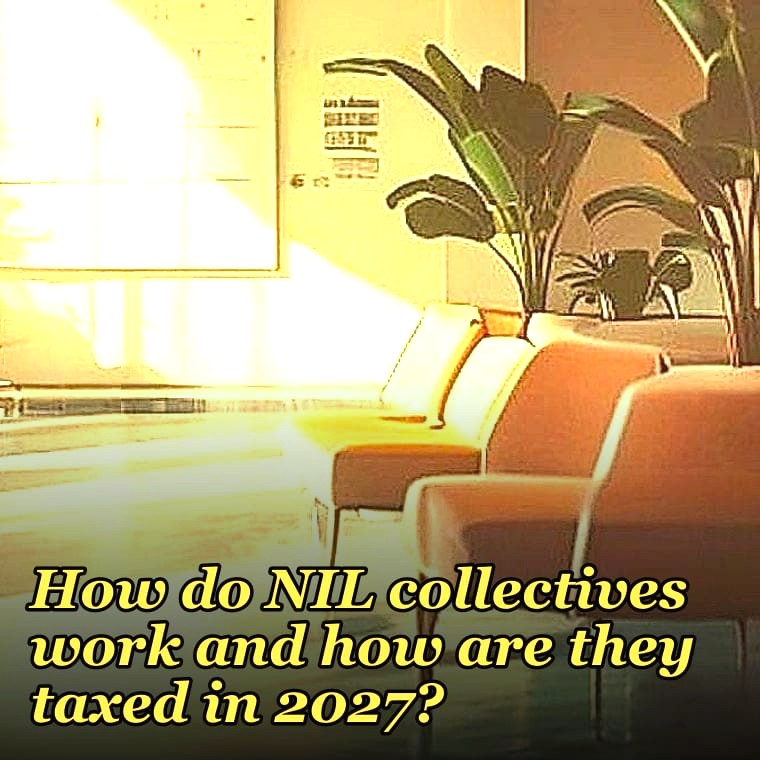 How do NIL collectives work and how are they taxed in 2027?