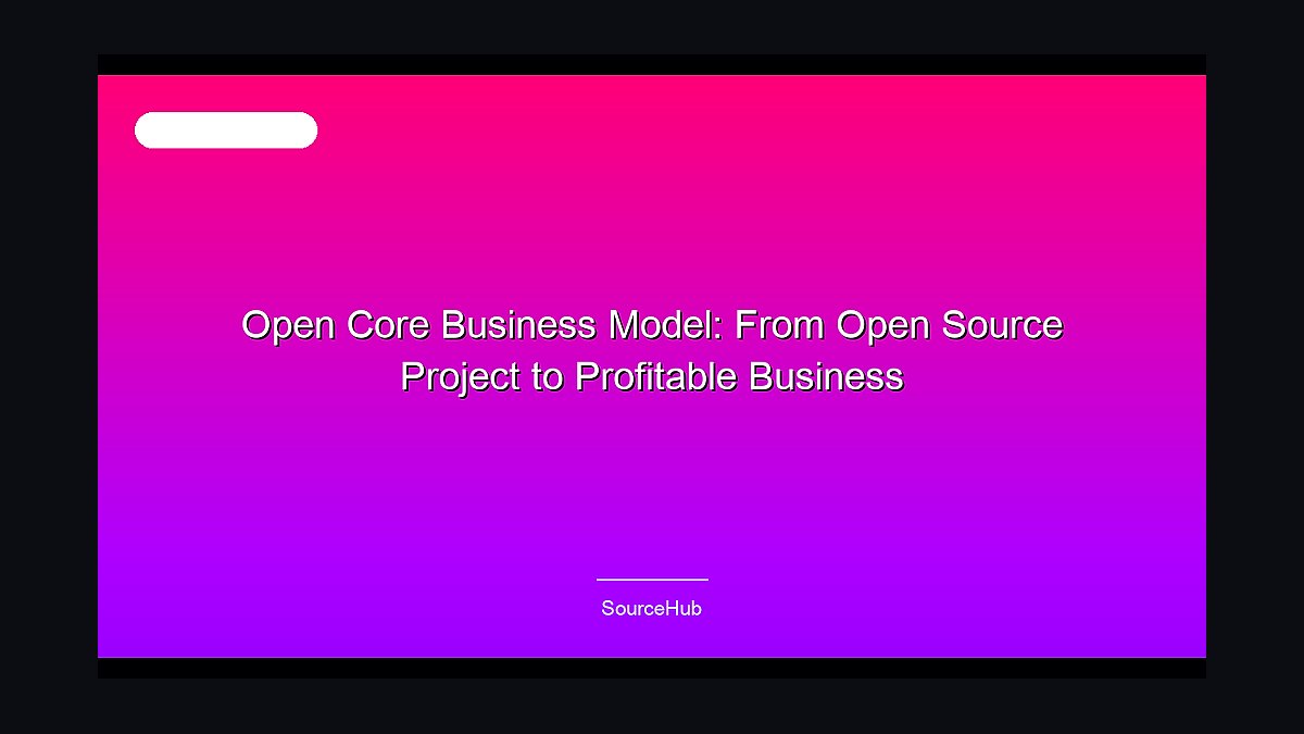 How does the open-source and open-core business model work in 2027?