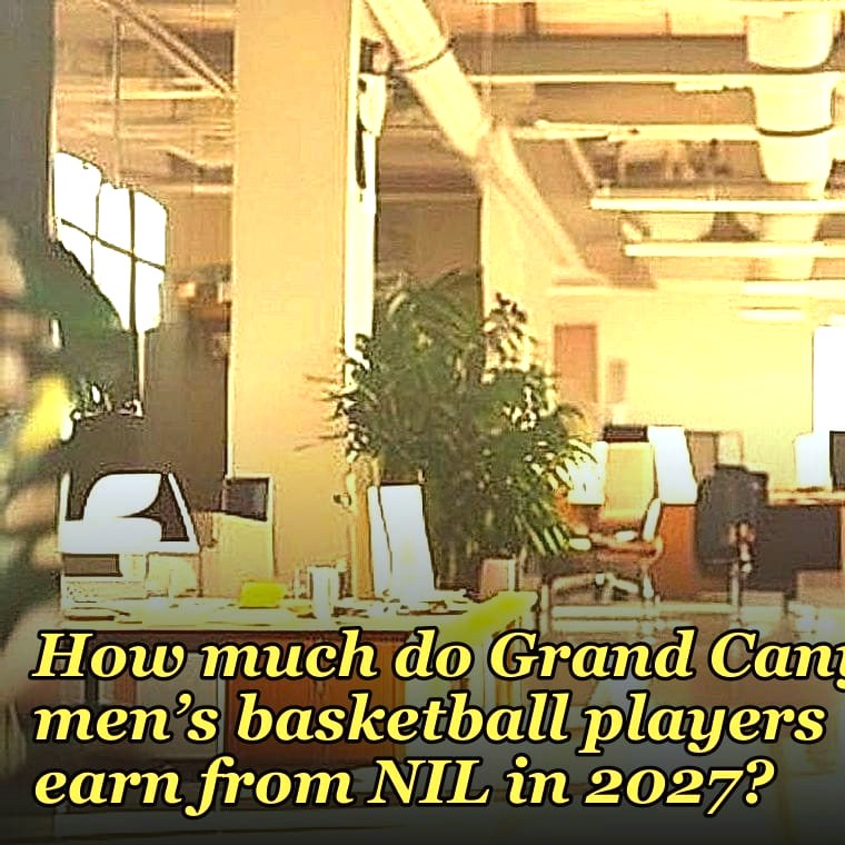 How much do Grand Canyon men’s basketball players earn from NIL in 2027?