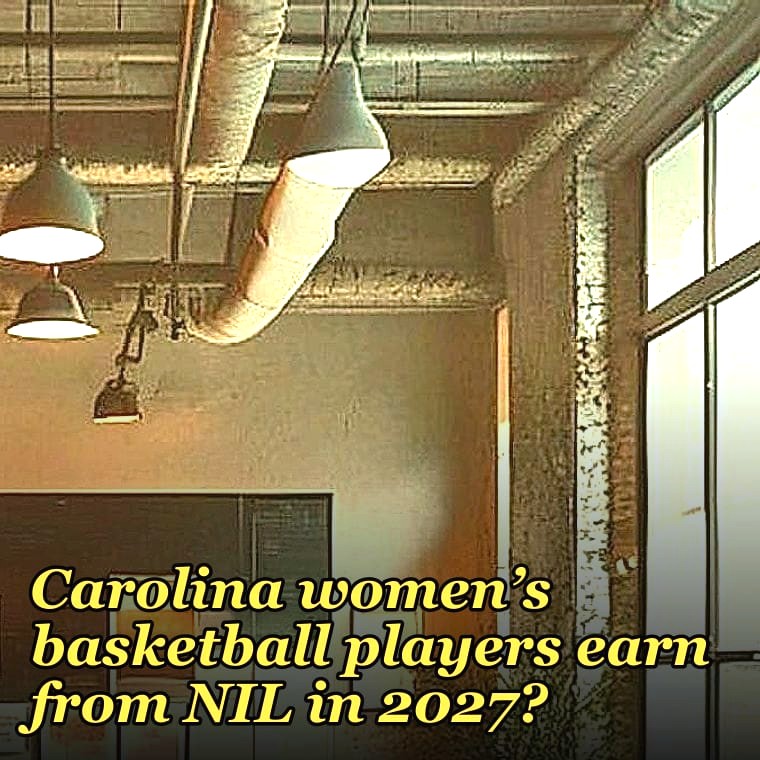 How much do North Carolina women’s basketball players earn from NIL in 2027?