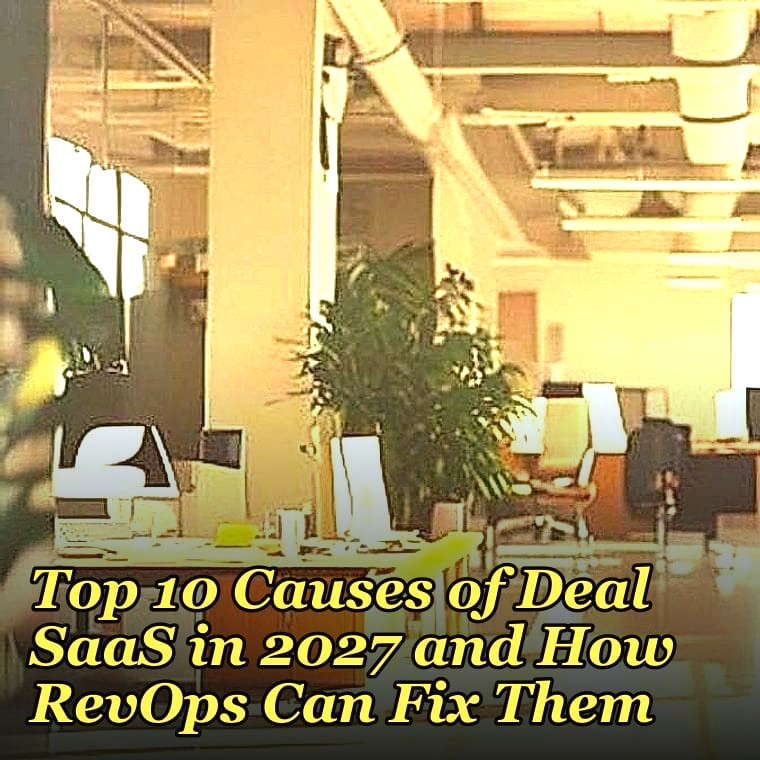 Top 10 Causes of Deal SaaS in 2027 and How RevOps Can Fix Them