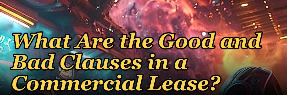 What Are the Good and Bad Clauses in a Commercial Lease?