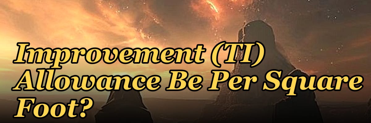 How Much Should a Tenant Improvement (TI) Allowance Be Per Square Foot?