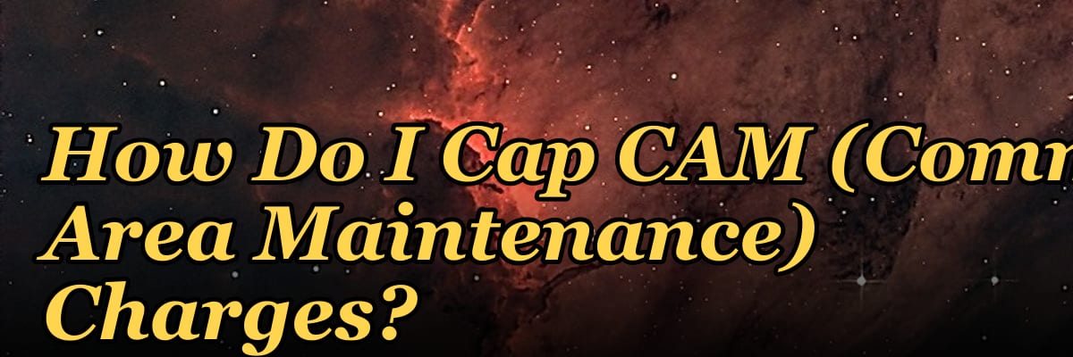 How Do I Cap CAM (Common Area Maintenance) Charges?