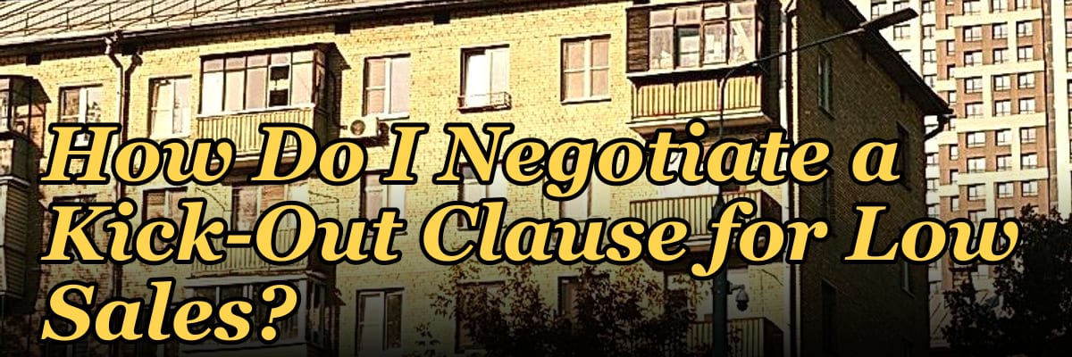 How Do I Negotiate a Kick-Out Clause for Low Sales?