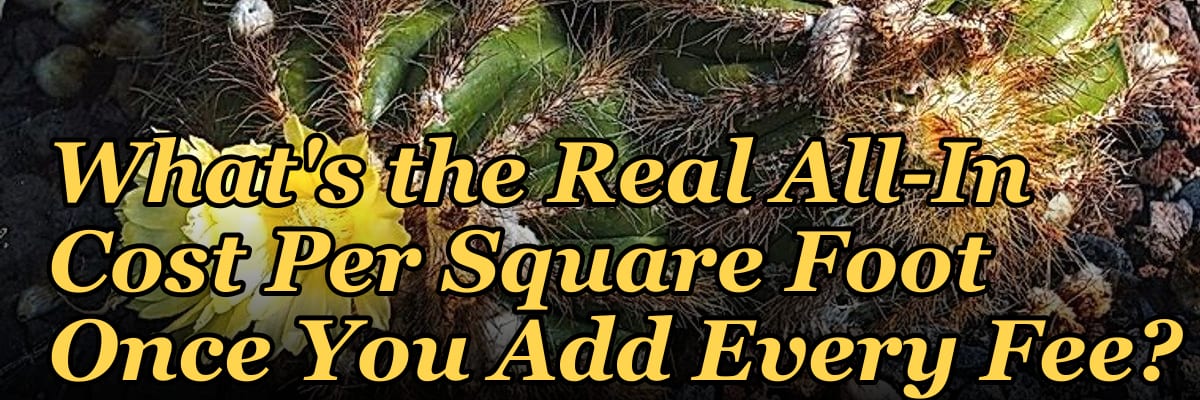 What's the Real All-In Cost Per Square Foot Once You Add Every Fee?