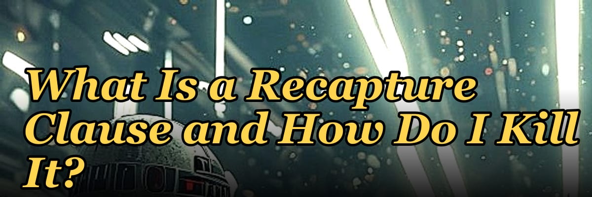 What Is a Recapture Clause and How Do I Kill It?