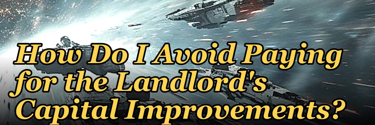 How Do I Avoid Paying for the Landlord's Capital Improvements?