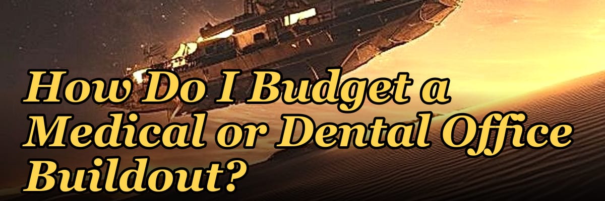 How Do I Budget a Medical or Dental Office Buildout?
