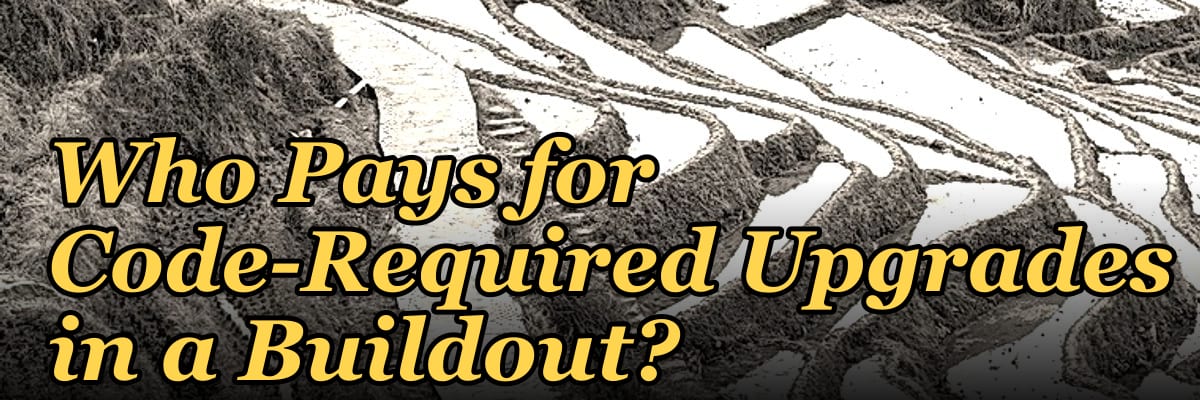 Who Pays for Code-Required Upgrades in a Buildout?