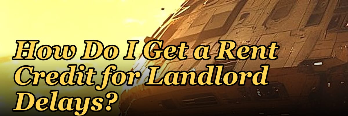 How Do I Get a Rent Credit for Landlord Delays?