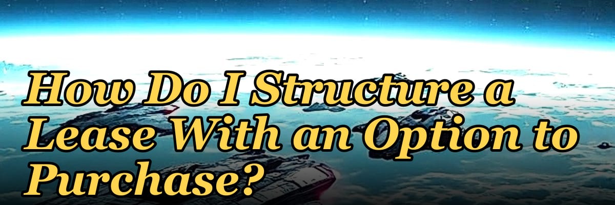 How Do I Structure a Lease With an Option to Purchase?