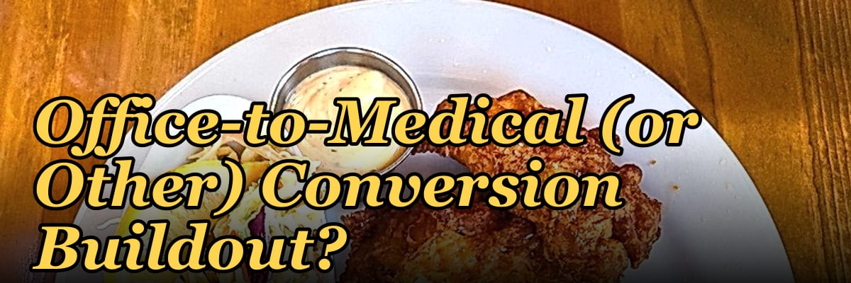 How Do I Budget an Office-to-Medical (or Other) Conversion Buildout?