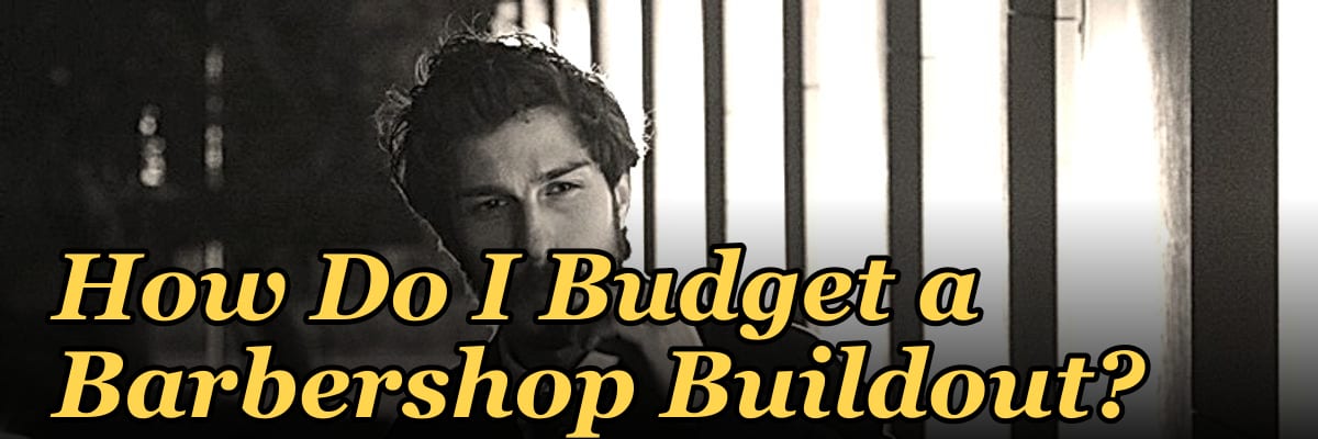 How Do I Budget a Barbershop Buildout?
