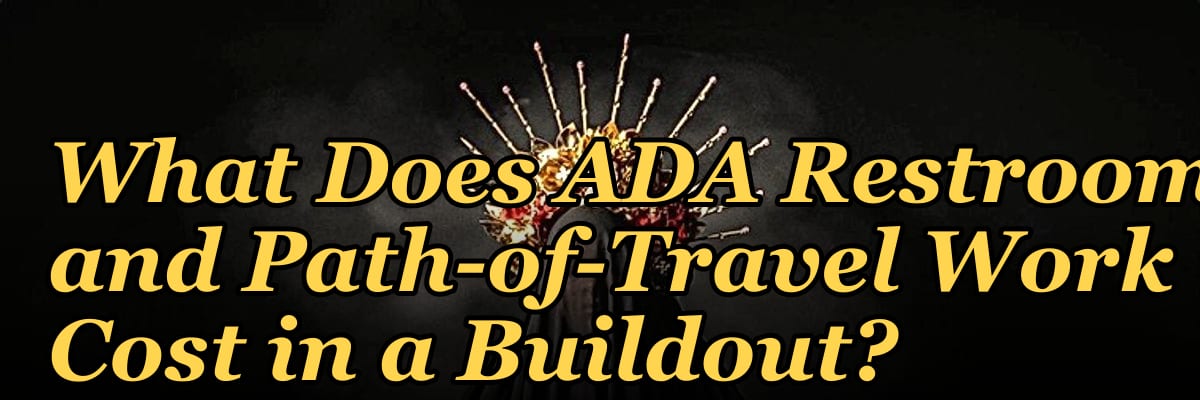 What Does ADA Restroom and Path-of-Travel Work Cost in a Buildout?