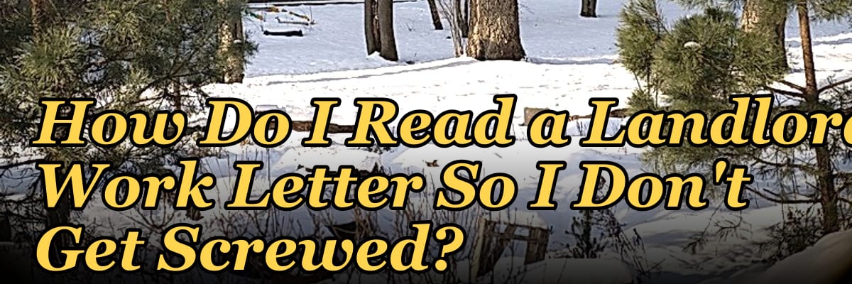 How Do I Read a Landlord Work Letter So I Don't Get Screwed?