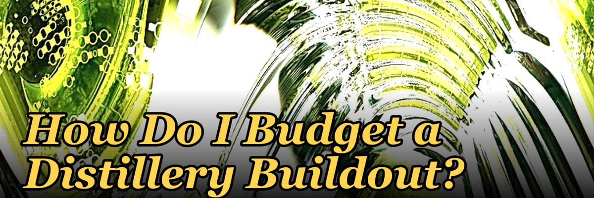 How Do I Budget a Distillery Buildout?