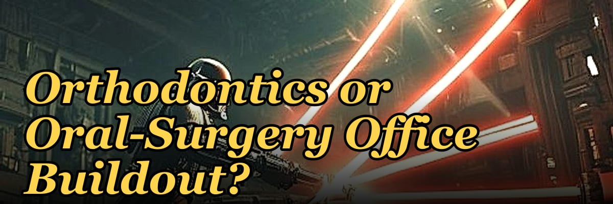 How Do I Budget an Orthodontics or Oral-Surgery Office Buildout?